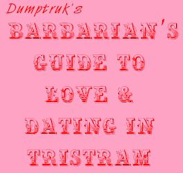Dumptruk's Guide to Love and Dating in Tristram